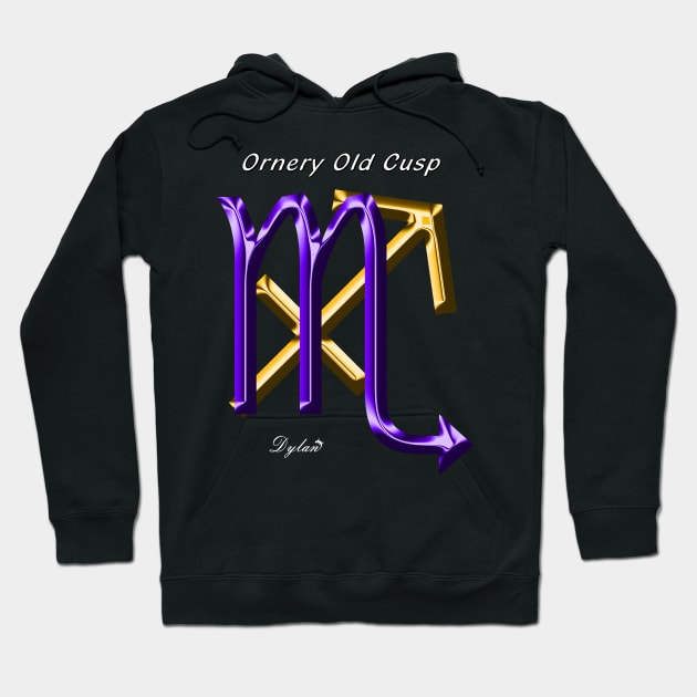 Scorpio Sagittarius Cusp Ornery Hoodie by DylanArtNPhoto